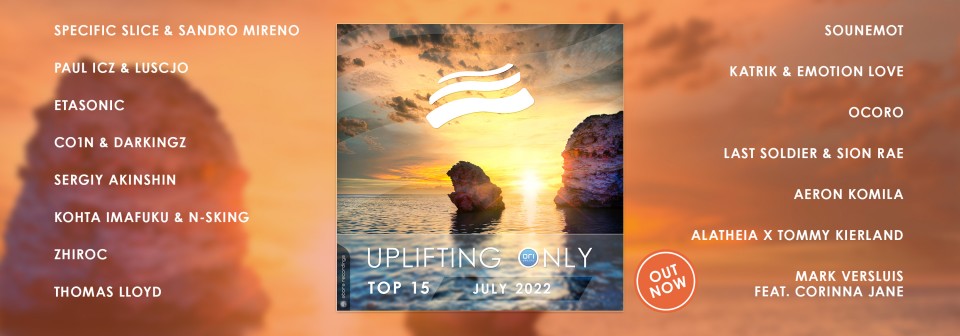 Uplifting Only Top 15: July 2022