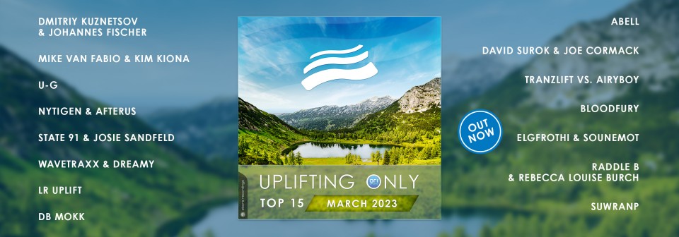 Uplifting Only Top 15: March 2023
