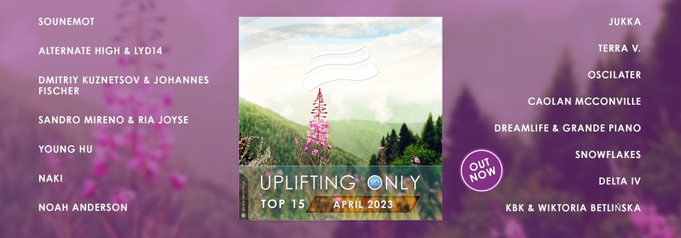 Uplifting Only Top 15: April 2023